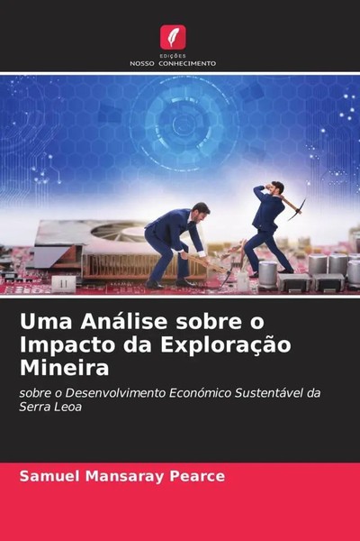 Samuel Mansaray Pearce | Uma AnáLise Sobre O Impacto Da ExploraçãO Mineira-image