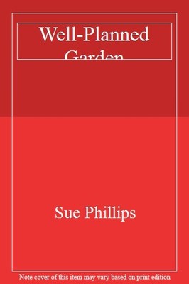 Well-Planned Garden,Sue Phillips