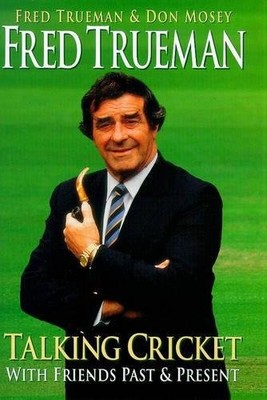 Fred Trueman Talking Cricket: With Friends Past and Present,Fr ,