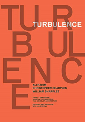 Turbulence: Louis I. Kahn Visiting Assistant Professors - Paperback NEW School O