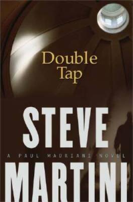 Double Tap (Paul Madriani Novels) - Hardcover By Martini, Steve - GOOD