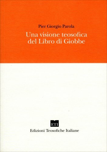 LIBRO UNA VISIONE TEOSOFICA DEL LIBRO DI GIOBBE - PIER GIORGIO PAROLA