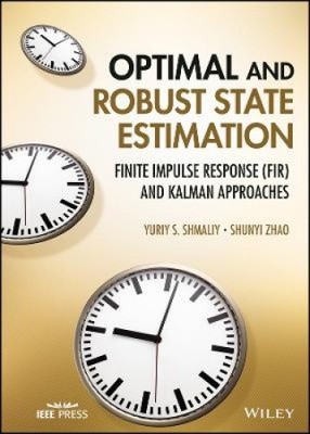 Optimal and Robust State Estimation: Finite Impulse Response (Fir) and Kalman