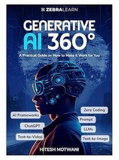 Generative AI 360° Practical Guide to ChatGPT Midjourney & AI Tools to Boost Hit