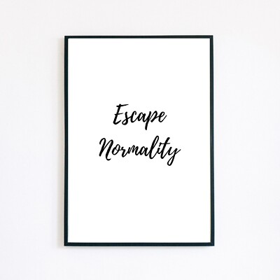 Flucht Normalität Zitat Typografie Text Inspirierend A4 Wanddeko Kunstdruck 