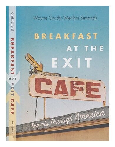 GRADY, WAYNE Breakfast at the Exit Café : podróże po Ameryce / Wayne Grady, - Zdjęcie 1 z 1