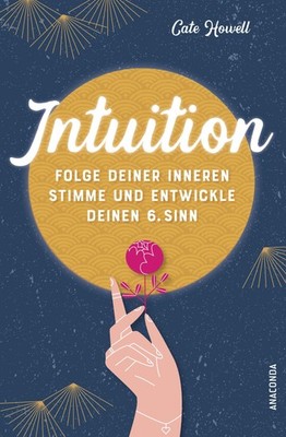 Intuition - Folge deiner inneren Stimme und entwickle deinen ... 9783730610046