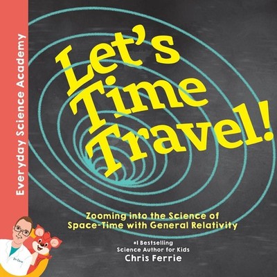 Let's Time Travel!: Zooming into the Science of Space-Time with General Relativi