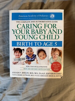 Caring for Your Baby and Young Child, 6th Edition : Birth to Age 5 by...