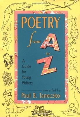 Poetry From A to Z : A Guide for Young Writers by Janeczko, Paul B.