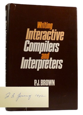 P. J. Brown WRITING INTERACTIVE COMPILERS AND INTERPRETERS Signed
