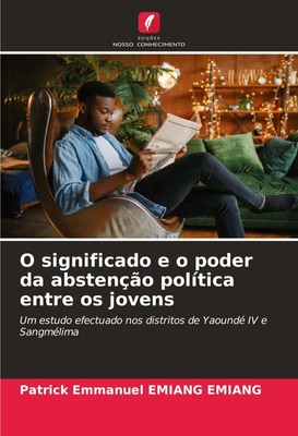 Patrick Emmanuel Emiang Emiang | O significado e o poder da abstenção...