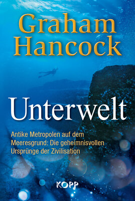 Unterwelt Graham Hancock Kopp Verlag Buch 2019 Antike Metropolen Archäologie