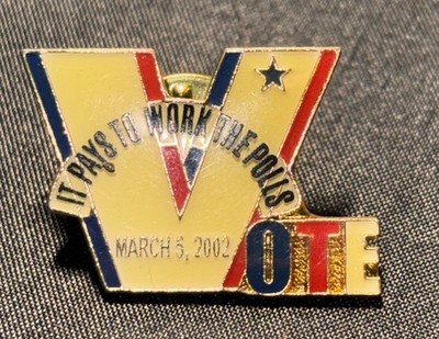 It Pays To VOTE Lapel Pin March 5th 2002