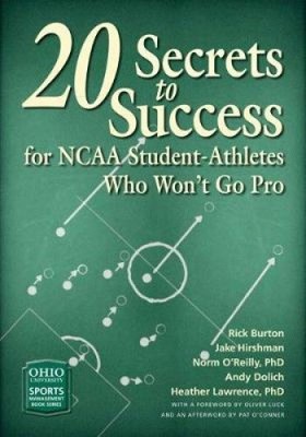 20 Secrets to Success for NCAA Student-Athletes Who Won't Go Pro (Ohio