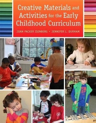 Creative Materials and Activities for the Early Childhood Curriculum by Joan Ise