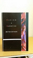 Making and Marketing Better Artwork - Paperback By Milon Townsend - VERY GOOD