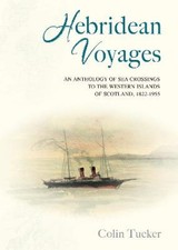 Hebridean Voyages: An Anthology of Sea Crossings to the Western Islands of