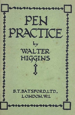 Pen Practice by Walter Higgins