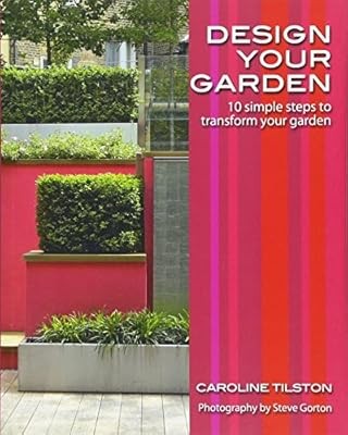 Design Your Garden: 10 simple steps to transform your garden, Garden Style Guide