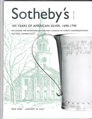 Sotheby's New York 100 Years of American Silver 1690 - 1790 Jan 2002 Auction Cat