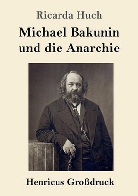 Michael Bakunin und die Anarchie (Grodruck) by Ricarda Huch (German) Paperback B