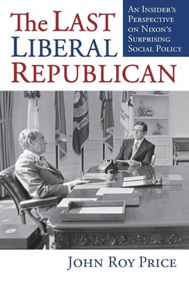 Last Liberal Republican John Roy Price Taschenbuch Einband - flex.(Paperback)
