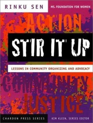 Stir It Up : Lessons in Community Organizing and Advocacy, Paperback by Sen, ...