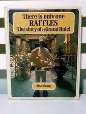 There is Only One Raffles: The Story of a Grand Hotel! HC / DJ Ilsa Sharp Book!