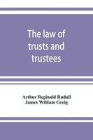 Arthur Reginald Rudall (U. A.) | The Law Of Trusts And Trustees | Taschenbuch