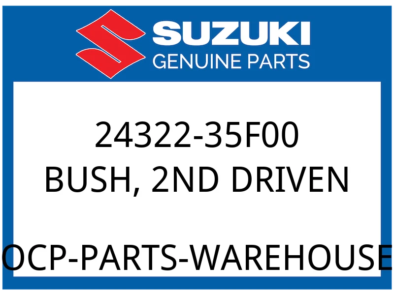 Suzuki OEM Part 24322-35F00 BUSH,2ND DRIVEN GEAR
