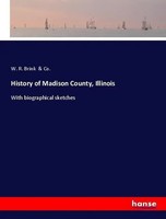 W. R. Brink & Co. | History Of Madison County, Illinois | Taschenbuch | Englisch