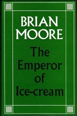 The Emperor of Ice Cream - Brian Moore