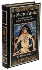 LE MORTE D'ARTHUR: KING ARTHUR AND THE KNIGHTS OF ROUND TABLE Leather Bound NEW