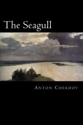 The Seagull By Anton Chekhov. 9781500998929