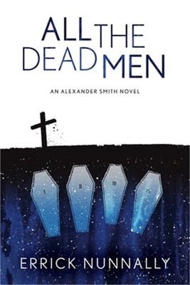 All the Dead Men: Alexander Smith Book #2 (Paperback or Softback)