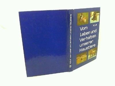 Vom Leben und Verhalten unserer Haustiere. Eine populärwissenschaftliche Einführ