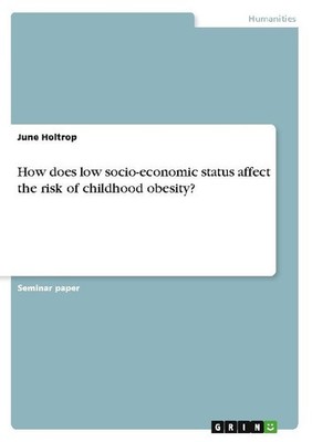 How does low socio-economic status affect the risk of childhood obesity? June Ho