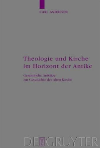 Carl Andresen Theologie und Kirche im Horizont der Antike (Hardback)
