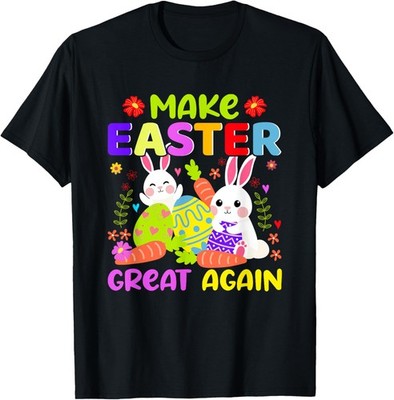 Make Easter Great Again Funny Bunny Eggs Hunt Mens Womens T-Shirt