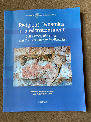 Religious Dynamics in a Microcontinent Cult Places Hispania by Alejandro Sinner