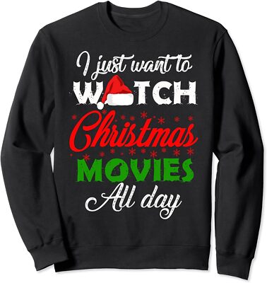 I Just Want To Watch Christmas Movies All Day Unisex Crewneck Sweatshirt