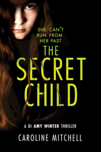 Thumbnail - The Secret Child (a Di Amy Winter Thriller) By Mitchell, Caroline