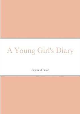 Freud - A Young Girl's Diary - New paperback or softback - 39 - X555z