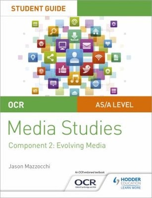 OCR A Level Media Studies Studentenleitfaden 2: Evolving Media : Evolv