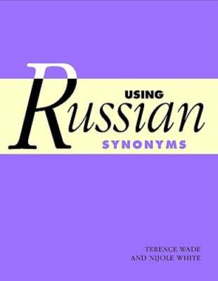 Using Russian Synonyms by Terence Wade: New
