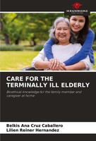 Care FOR THE Terminally ILL Elderly Belkis Ana Cruz Caballero