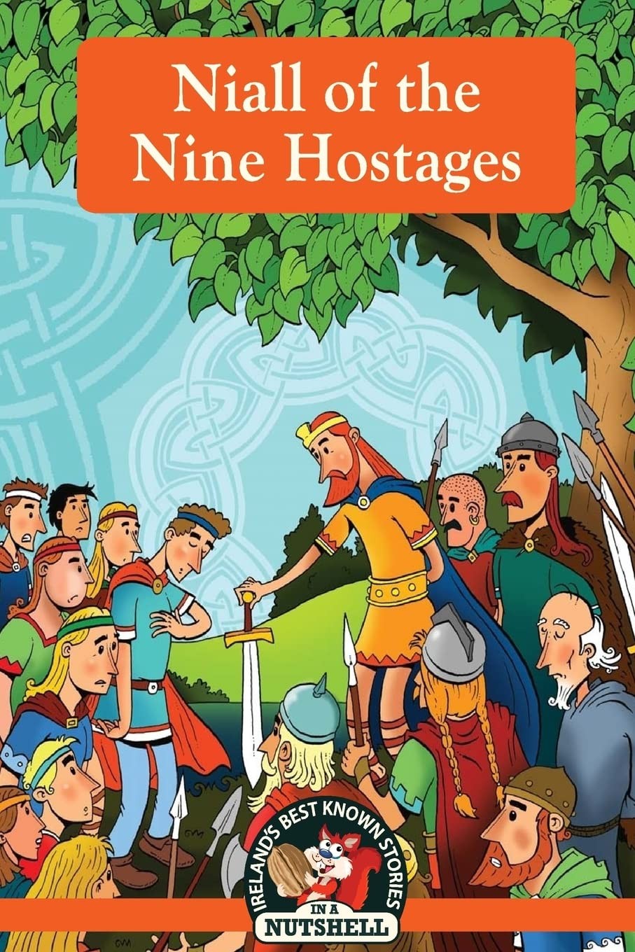 Niall of the Nine Hostages (Irish Myths & Legends In A Nutshell)