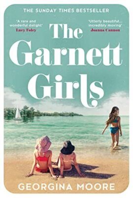 The Garnett Girls: The Sunday Times bestselling new debut novel and family drama