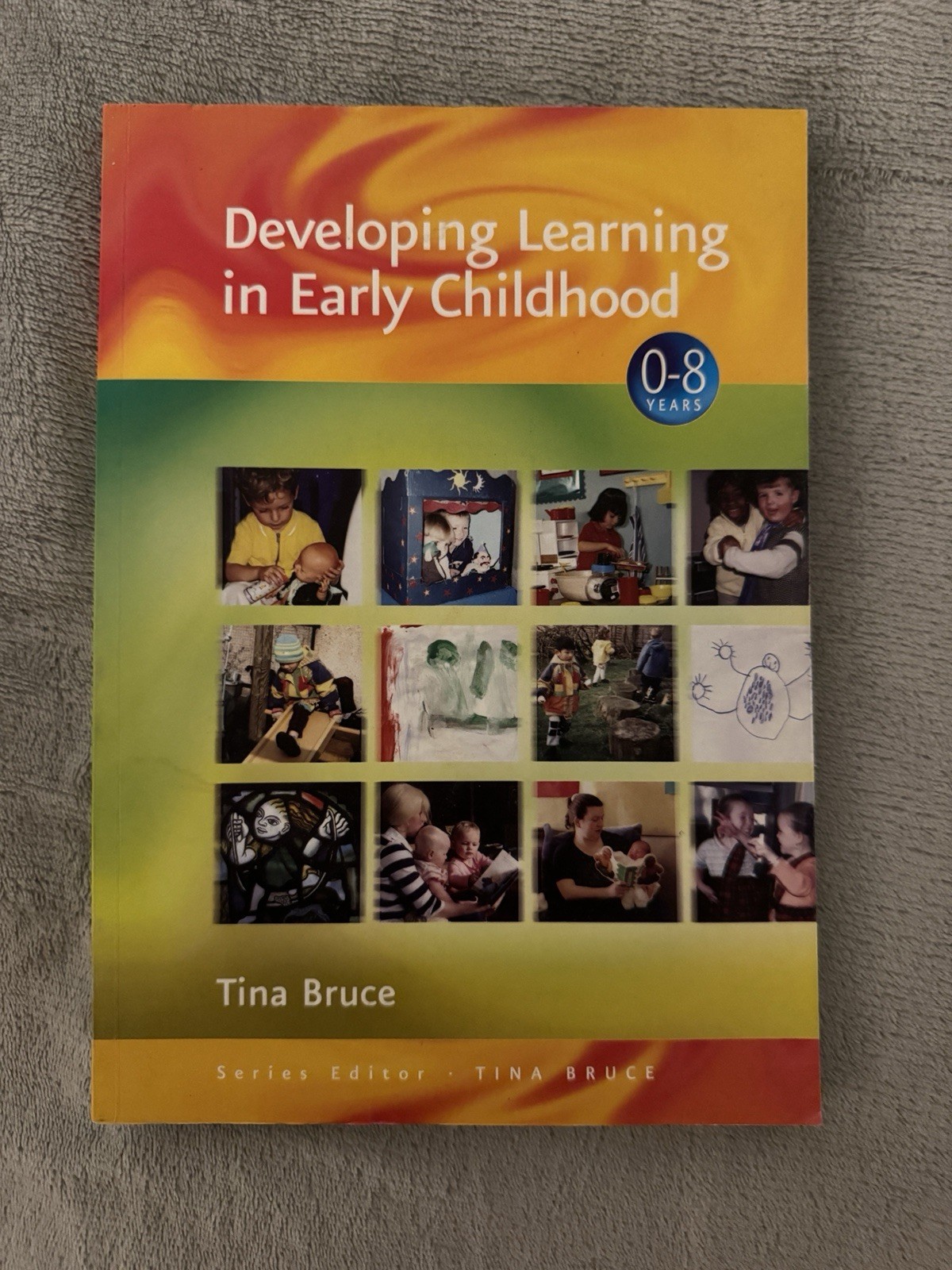 Developing Learning in Early Childhood: 384 (Zero to ... by Tina Bruce Paperback
